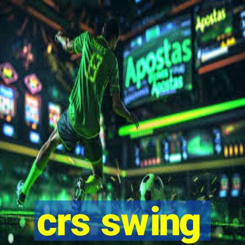 crs swing